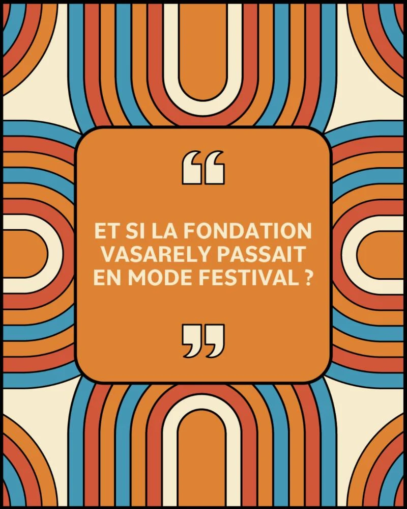 Post: a question in French, what if the Fondation Vasarely switched to festival mode, framed by concentric arches.